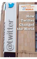 How Twitter Changed the World