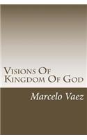 Visions of Kingdom of God: Experience Supernatural (Testimony)