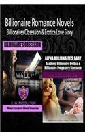 Billionaire Romance Novels: Billionaires Obsession & Erotica Love Story: Billionaire Erotica Series Box Set: Billionaires Obsession Volume 1 & Bil