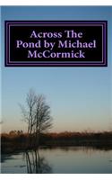 Across The Pond by Michael McCormick