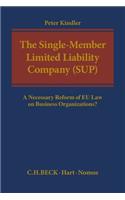 The Single-Member Limited Liability Company (Sup): A Necessary Reform of Eu Law on Business Organizations?