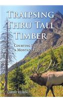 Traipsing Thru Tall Timber