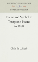 Theme and Symbol in Tennyson's Poems to 1850