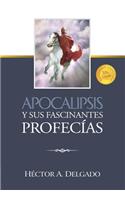 Apocalipsis y Sus Fascinantes Profecias