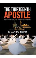 The Thirteenth Apostle: My Journey Out of the Religious Maze