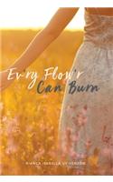 Ev'ry Flow'r Can Burn