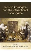 Leonora Carrington and the International Avant-Garde