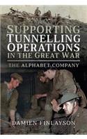 Supporting Tunnelling Operations in the Great War
