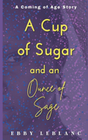 Cup of Sugar and an Ounce of Sage: The Sage Series