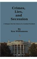 Crimes, Lies, and Secession