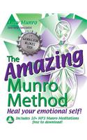Amazing Munro Method - Heal Your Emotional Self!