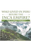 Who Lived in Peru before the Inca Empire? The Early Tribes - History of the World Children's History Books