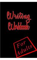 Writing Workbook For Adults: Blank Journal Notebook To Write In