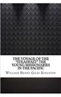 The Voyage of the Steadfast the Young Missionaries in the Pacific