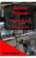 Senior Fitness - Building Muscle In Older Adults