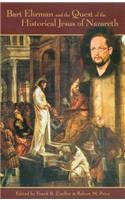 Bart Ehrman and the Quest of the Historical Jesus of Nazareth: An Evaluation of Ehrman's Did Jesus Exist?