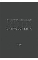 International Petroleum Encyclopedia 2010