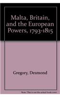 Malta, Britain, and the European Powers, 1793-1815