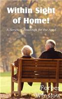 Within Sight of Home! - A Series of Readings for the Aged