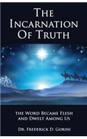 The Incarnation of Truth _____________
