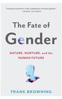 Fate of Gender