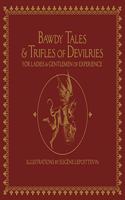 Bawdy Tales and Trifles of Devilries for Ladies and Gentlemen of Experience