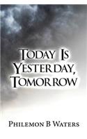 Today Is Yesterday, Tomorrow