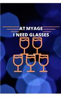 At My Age I Need Glasses