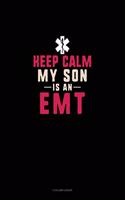 Keep Calm My Son Is An EMT