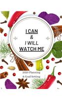 I Can & I Will Watch Me: 2020 Planner Weekly, Monthly And Daily - Jan 1, 2020 to Dec 31, 2020 Planner & calendar - New Year's resolution & Goal Setting For Each Week Of The 