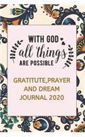 Gratitude, Prayer and Dream Journal 2020: A Guide to Pray and Thankful, Find Peace and Happiness for Women, Teens, Girls, Moms, Aunties, Grandmas, Sisters