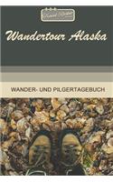 TRAVEL ROCKET Books Wandertour Alaska Wander- und Pilgertagebuch: Zum Eintragen und Ausfüllen - Wanderungen - Bergwandern - Klettertouren - Hüttentouren - Outdoor - Packliste - Tolles Geschenk für Wanderer