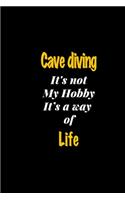 Cave diving It's not my hobby It's a way of life journal