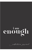 I Am Enough Reflection Journal