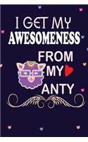 I Get My Awesomeness From My Anty