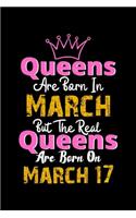 Queens Are Born In March Real Queens Are Born In March 17 Notebook Birthday Funny Gift