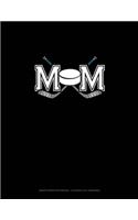 Mom (With Hockey Graphics): Graph Paper Notebook - 0.25 Inch (1/4") Squares(666 Graph Paper Notebook - 0.25 Inch (1/4") Squares)