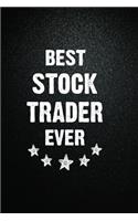 Best Stock trader Ever: 6"x9" Inch- 100 Pages Blank Lined Journal Notebook Appreciation Gift. Paperback. Birthday or Christmas Gift For Stock trader.100 Pages Notebook For 