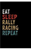 Eat Sleep Rally Racing Repeat Funny Sport Gift Idea: Lined Notebook / Journal Gift, 100 Pages, 6x9, Soft Cover, Matte Finish