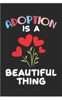 Adoption is a Beautiful Thing: Neugeborene Adoption Tierrettung Adoptivfamilie Notizbuch liniert DIN A5 - 120 Seiten für Notizen, Zeichnungen, Formeln - Organizer Schreibheft Plan