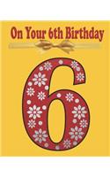 On Your 6th Birthday