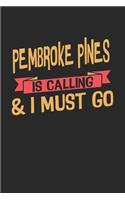 Pembroke Pines is calling & I must go