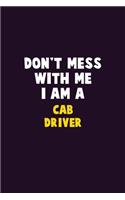 Don't Mess With Me, I Am A Cab Driver
