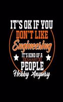 It's Ok If You Don't Like Engineering It's Kind of a Smart People Hobby Anyway: College Ruled Lined Notebook - 120 Pages Perfect Funny Gift keepsake Journal, Diary