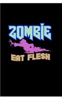 Zombie. Eat flesh: Food Journal - Track your Meals - Eat clean and fit - Breakfast Lunch Diner Snacks - Time Items Serving Cals Sugar Protein Fiber Carbs Fat - 110 pag