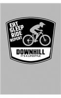 eat sleep ride repeat Downhill lifestyle