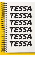 Name TESSA Customized Gift For TESSA A beautiful personalized: Lined Notebook / Journal Gift, Notebook for TESSA,120 Pages, 6 x 9 inches, Gift For TESSA, Personal Diary, TESSA, Personalized Journal, Family Noteb