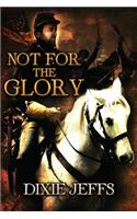 Not for the Glory