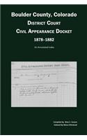 Boulder County, Colorado District Court Civil Appearance Docket, 1878-1882