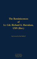 The Reminiscences of Lt. Cdr. Richard A. Harralson, USN (Ret.)